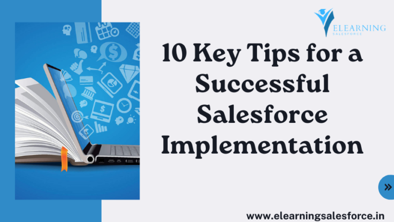 Read more about the article 10 Key Tips for a Successful Salesforce Implementation