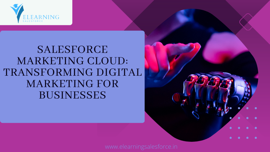 You are currently viewing Salesforce Marketing Cloud: Transforming Digital Marketing for Businesses