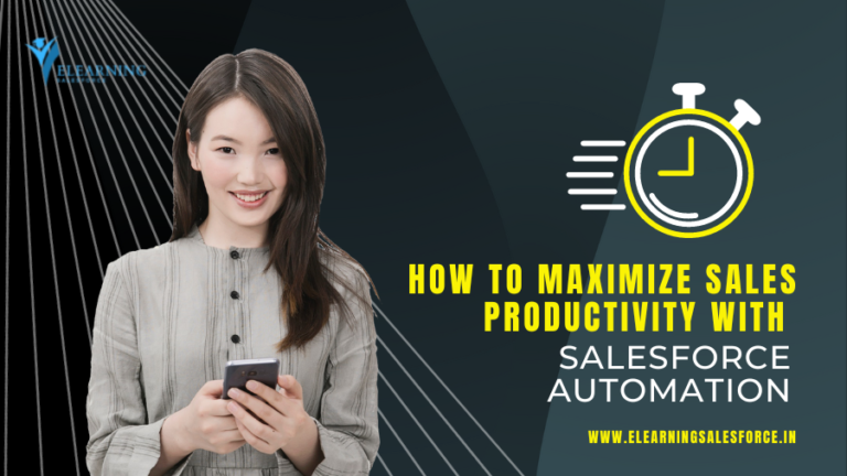 Read more about the article How to Maximize Sales Productivity with Salesforce Automation