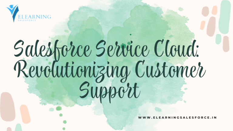 Read more about the article Salesforce Service Cloud: Elevating Customer Support to New Heights