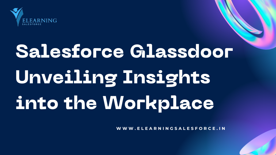 You are currently viewing Salesforce Glassdoor: Unveiling Insights into the Workplace