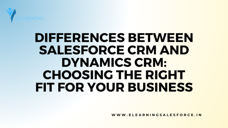 Read more about the article Differences Between Salesforce CRM and Dynamics CRM: Choosing the Right Fit for Your Business