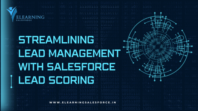 Read more about the article Streamlining Lead Management with Salesforce Lead Scoring