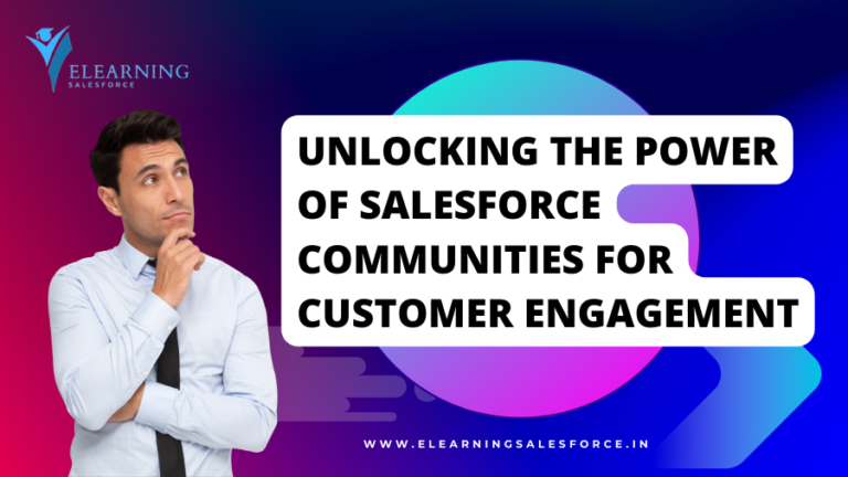 Read more about the article Unlocking the Power of Salesforce Communities for Customer Engagement