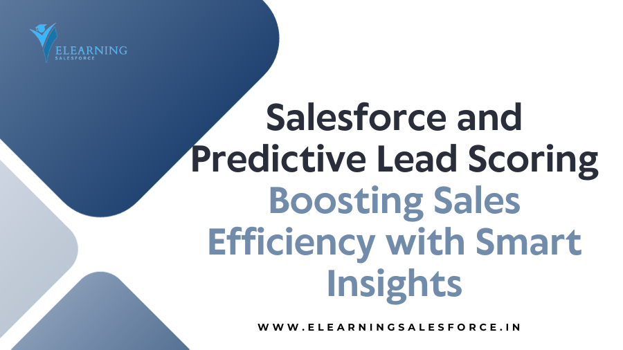 You are currently viewing Salesforce and Predictive Lead Scoring: Boosting Sales Efficiency with Smart Insights