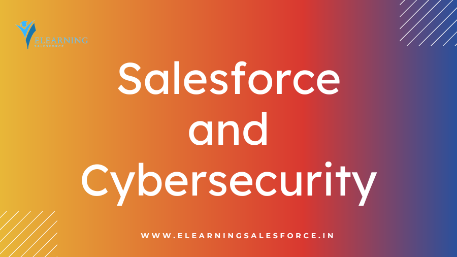 You are currently viewing Introduction to Salesforce and Cybersecurity