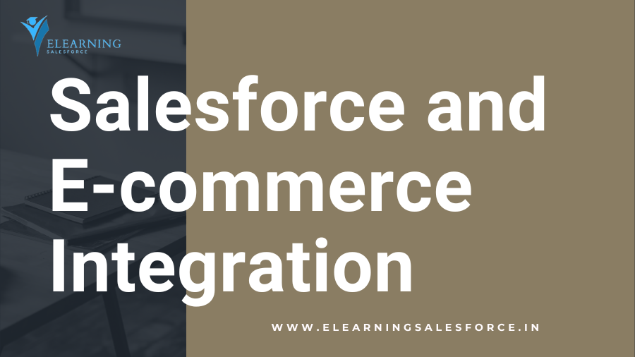 You are currently viewing Salesforce and E-commerce Integration