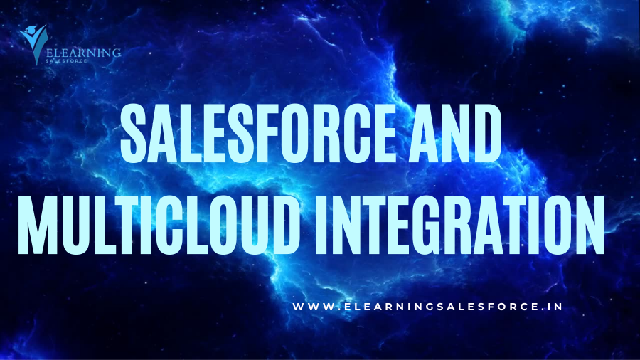 You are currently viewing Salesforce and Multi-Cloud Integration