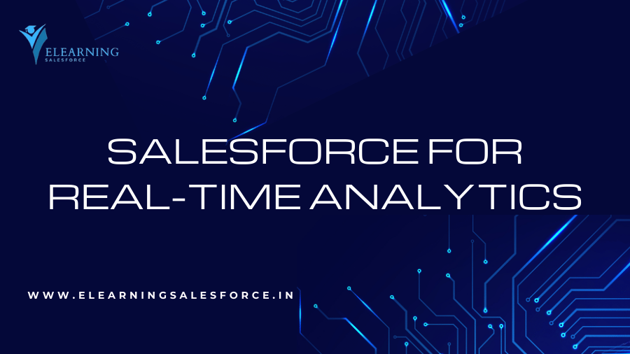 You are currently viewing Salesforce for Real-time Analytics