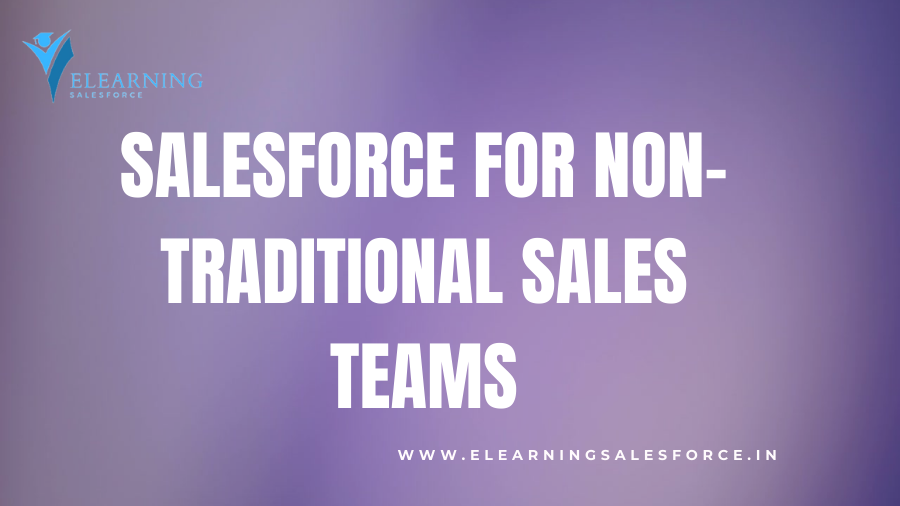 You are currently viewing Salesforce for Non-Traditional Sales Teams