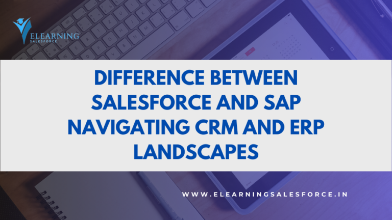 Read more about the article Difference between Salesforce and SAP: Navigating CRM and ERP Landscapes