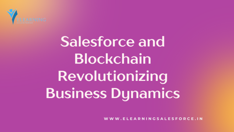 Read more about the article Salesforce and Blockchain: Revolutionizing Business Dynamics