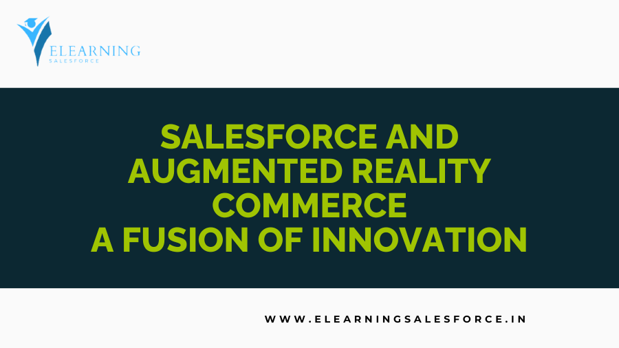 You are currently viewing Salesforce and Augmented Reality Commerce: A Fusion of Innovation