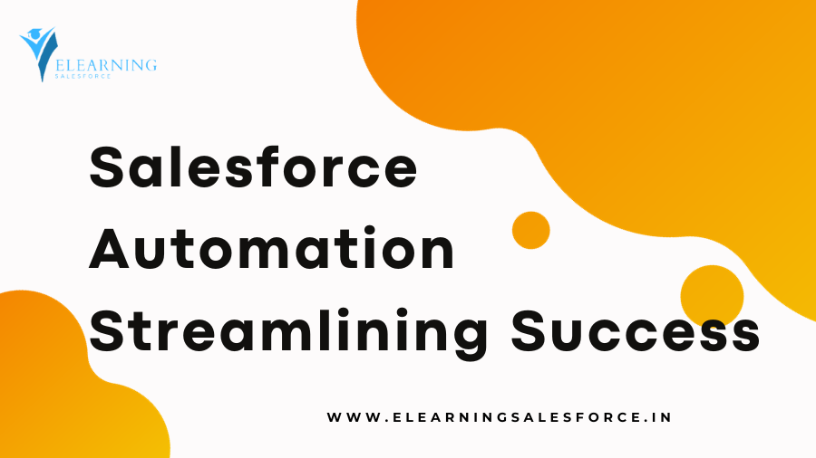 Read more about the article Salesforce Automation: Streamlining Success