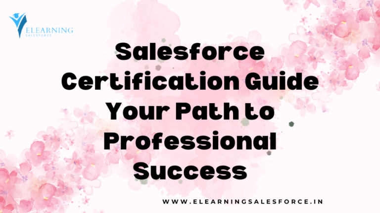 Read more about the article Salesforce Certification Guide: Your Path to Professional Success