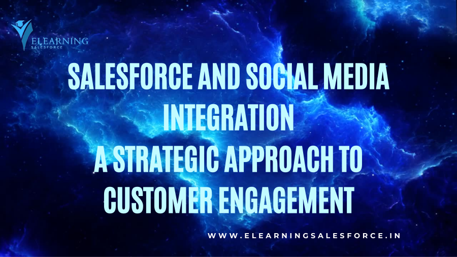 Read more about the article Salesforce and Social Media Integration: A Strategic Approach to Customer Engagement