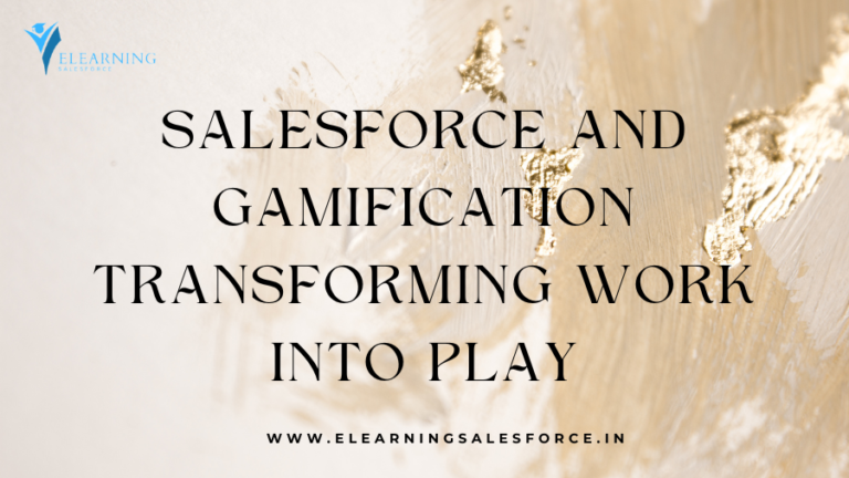 Read more about the article Salesforce and Gamification: Transforming Work into Play