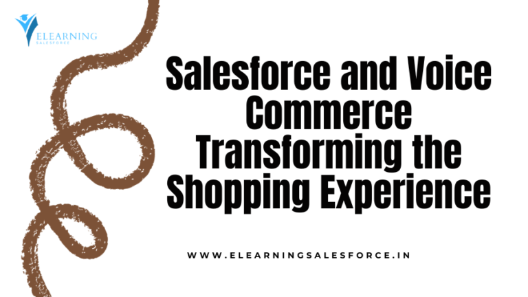 Read more about the article Salesforce and Voice Commerce: Transforming the Shopping Experience