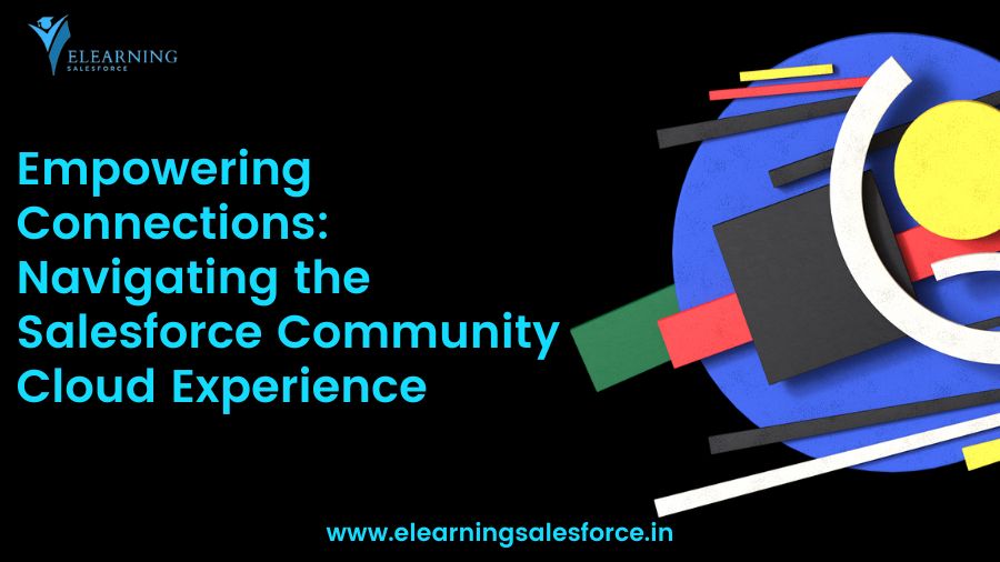 You are currently viewing Empowering Connections: Navigating the Salesforce Community Cloud Experience