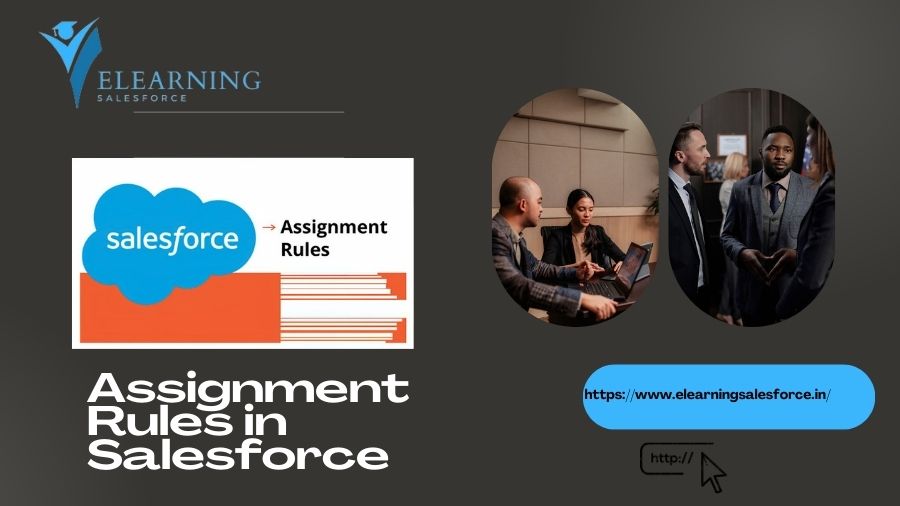 You are currently viewing “Mastering the Art A Comprehensive Guide to Assignment Rules in Salesforce”