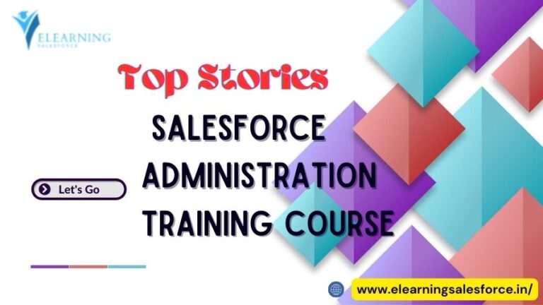 Read more about the article This Week’s Top Stories About Salesforce Administration Training Course