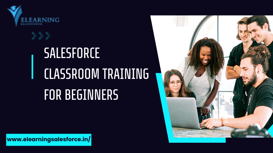 You are currently viewing Where Is?  Top Salesforce Classroom Training for Beginners