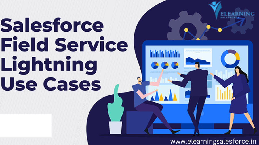 You are currently viewing Today, World Examples of Salesforce Field Service Lightning in Action