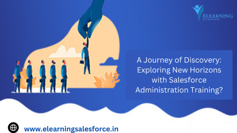 Read more about the article A Journey of Discovery: Unlocking Your Potential with Salesforce Administration Training