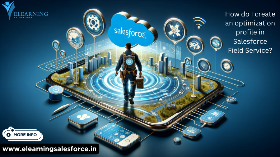 You are currently viewing How do I create an optimization profile in Salesforce Field Service?