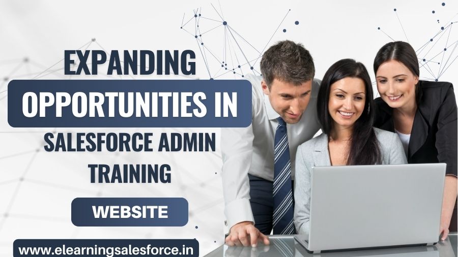 You are currently viewing  Expanding Opportunities in Salesforce Admin Training